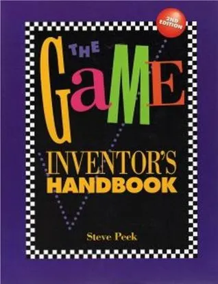 Game Inventors Handbook (Step-by-Step to Bring Your Game to Market)