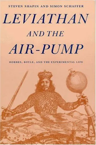 Leviathan and the Air-Pump: Hobbes, Boyle, and the Experimental Life