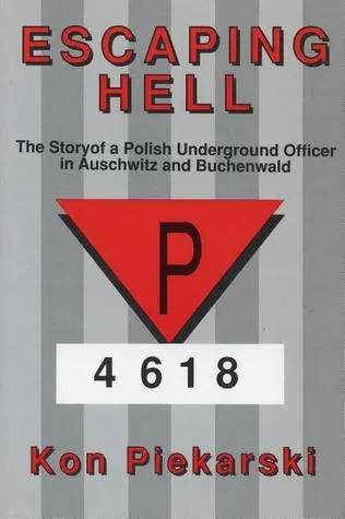 Escaping Hell: The story of a Polish underground officer in Auschwitz and Buchenwald