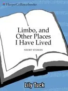 Limbo, and Other Places I Have Lived: Short Stories