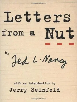 Letters From A Nut: With An Introduction by Jerry Seinfeld