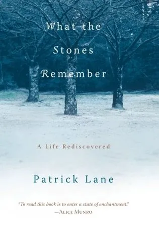 What the Stones Remember: A Life Rediscovered