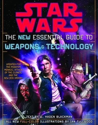 Star Wars:  The New Essential Guide to Weapons & Technology