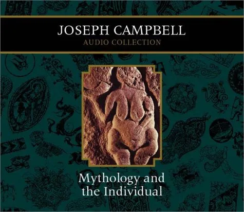 Mythology and the Individual (Joseph Campbell Audio Collection)