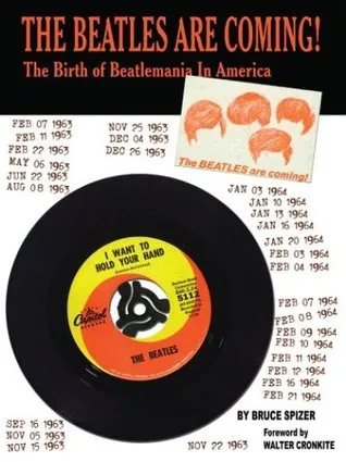 The Beatles Are Coming!: The Birth of Beatlemania in America