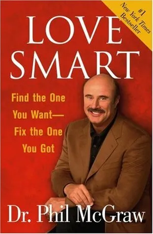 Love Smart: Find the One You Want--Fix the One You Got