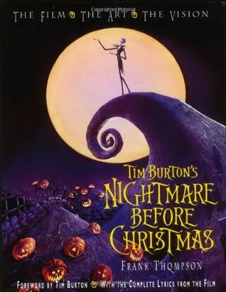 Tim Burton's Nightmare Before Christmas: The Film, the Art, the Vision