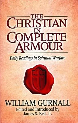 The Christian in Complete Armour: Daily Readings in Spiritual Warfare