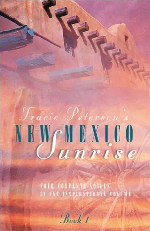 New Mexico Sunrise: Faith and Love Hold Generations Together in Four Complete Novels