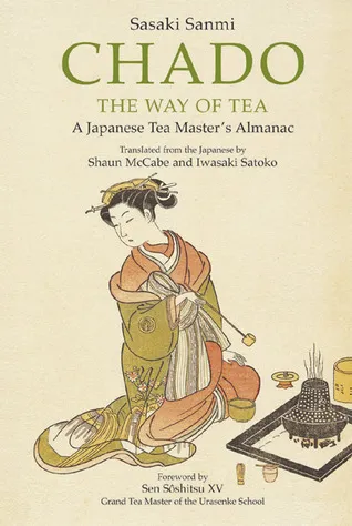 Chado the Way of Tea: A Japanese Tea Master