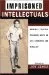 Imprisoned Intellectuals: America's Political Prisoners Write on Life, Liberation, and Rebellion [with Prisons on Fire CD]