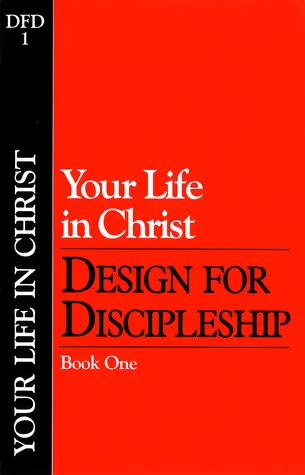 Design for Discipleship: Your Life in Christ,  Book 1