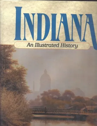 Indiana: An Illustrated History