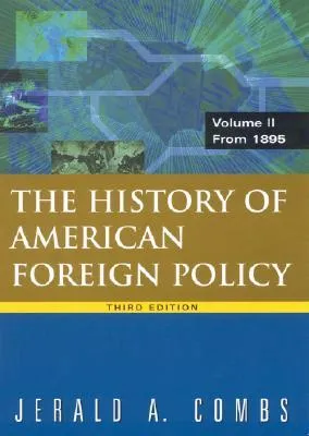 History of American Foreign Policy, Volume 2: From 1895: From 1895