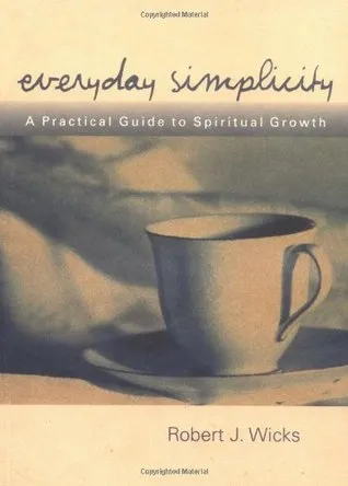 Everyday Simplicity: A Practical Guide to Spiritual Growth