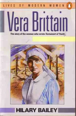 Vera Brittain: The Story of the Woman Who Wrote Testament of Youth