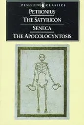 The Satyricon and The Apocolocyntosis