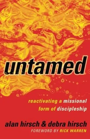 Untamed: Reactivating a Missional Form of Discipleship