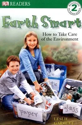 Earth Smart: How to Take Care of the Environment (DK Readers L2)