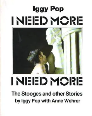 I Need More: The Stooges and other Stories