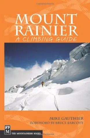 Mount Rainier: A Climbing Guide