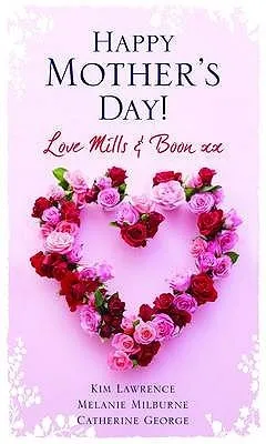 Happy Mother's Day! Love "Mills & Boon": With The Magnate's Mistress And The Secret Baby Bargain And The Unexpected Pregnancy (Mills And