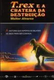 T. Rex e a Cratera da Destruição