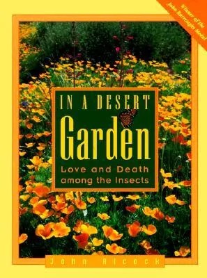 In a Desert Garden: Love and Death among the Insects