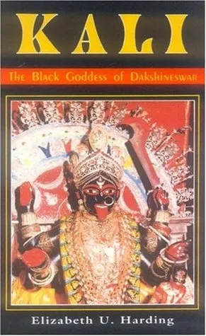 Kali: The Black Goddess of Dakshineswar