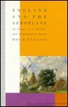 England and the Aeroplane: An Essay on a Militant and Technological Nation (Science, Technology and Medicine in Modern History)