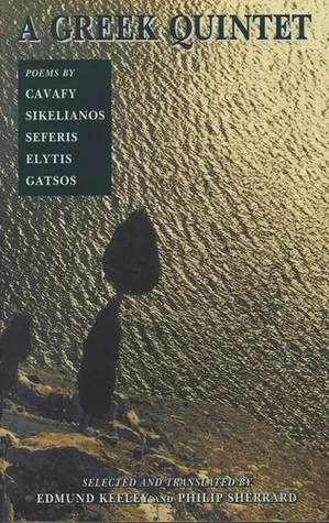 A Greek Quintet: Poems by Cavafy, Sikelianos, Seferis, Elytis And Gatsos