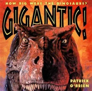 Gigantic!: How Big Were the Dinosaurs?