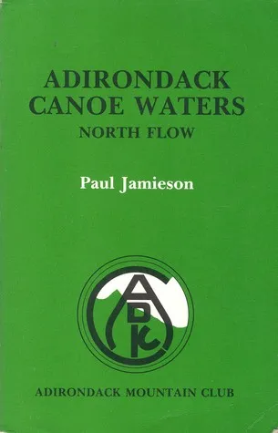 Adirondack Canoe Waters, North Flow