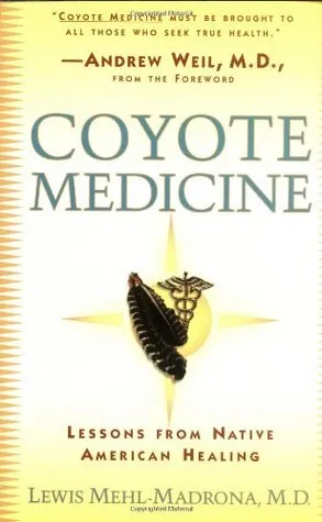 Coyote Medicine: Lessons from Native American Healing