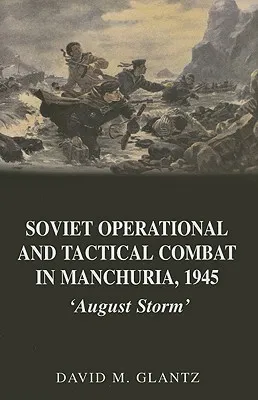 The Soviet Strategic Offensive in Manchuria, 1945: 