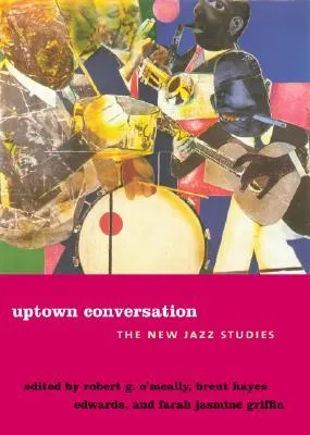 Uptown Conversation: The New Jazz Studies