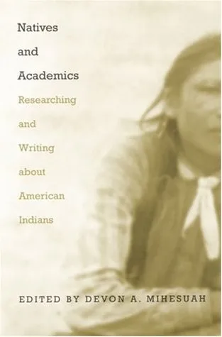 Natives and Academics: Researching and Writing about American Indians