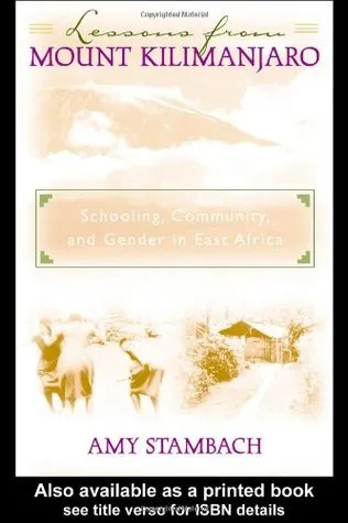 Lessons from Mount Kilimanjaro: Schooling, Community, and Gender in East Africa