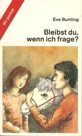 Bleibst Du, wenn ich frage?