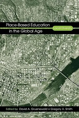 Place-Based Education in the Global Age: Local Diversity