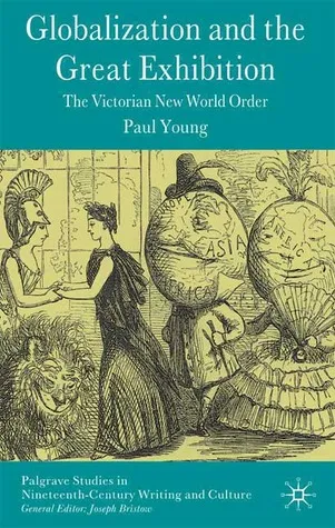 Globalization and the Great Exhibition: The Victorian New World Order