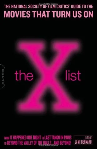 The X List: The National Society of Film Critics' Guide to the Movies That Turn Us On