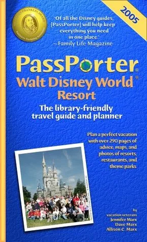 PassPorter Walt Disney World 2005: The Library-Friendly Travel Guide and Planner