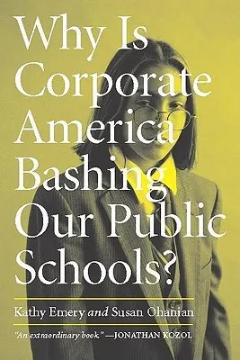 Why Is Corporate America Bashing Our Public Schools?