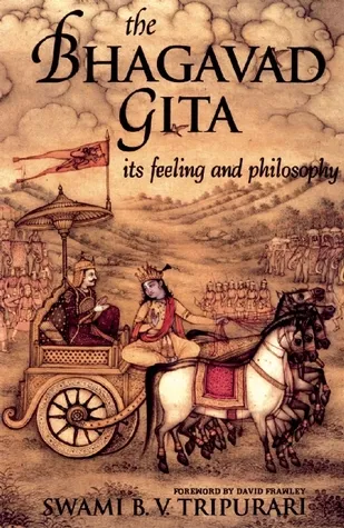 The Bhagavad Gita: Its Feeling and Philosophy