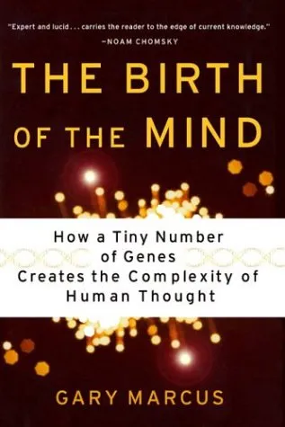 The Birth Of The Mind: How A Tiny Number Of Genes Creates The Complexities Of Human Thought