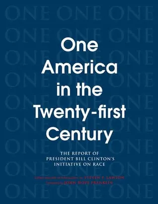 One America in the 21st Century: The Report of President Bill Clinton