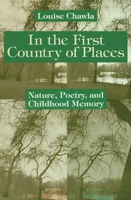 In the First Country of Places: Nature, Poetry, and Childhood Memory