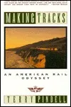 Making Tracks: An American Rail Odyssey