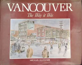 Vancouver, The Way It Was